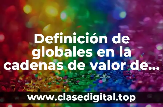 Definición de globales en la cadenas de valor de salud