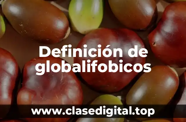 Definición de globalifobicos