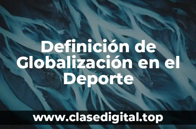 Ejemplos de Globalización en el Deporte