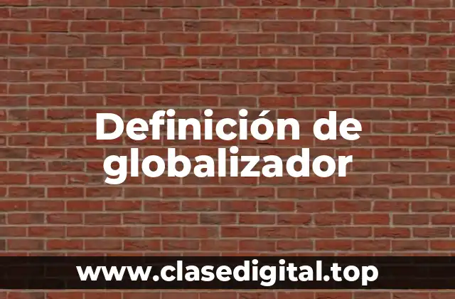 Definición de globalizador