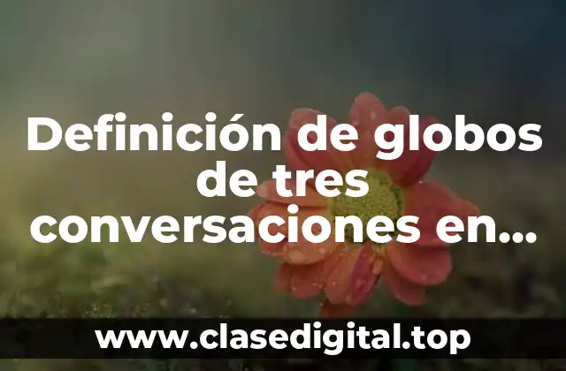 Definición de globos de tres conversaciones en una historieta