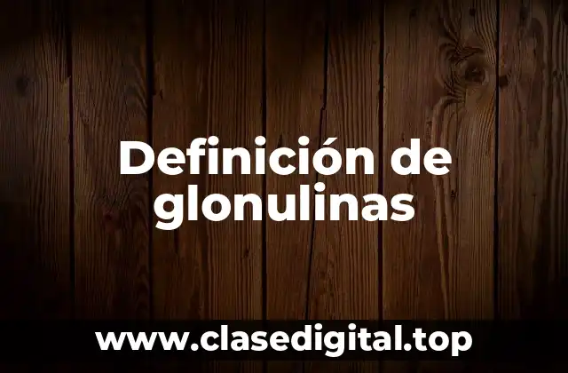 Definición de glonulinas