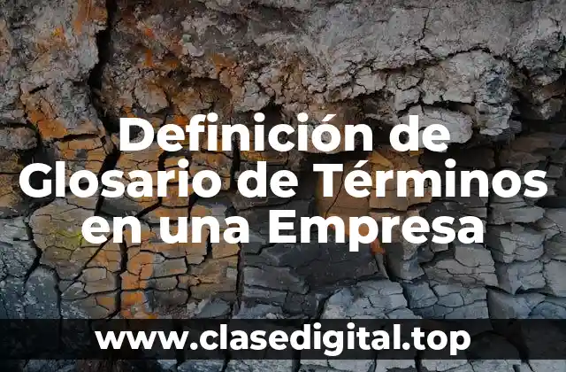 Definición de Glosario de Términos en una Empresa
