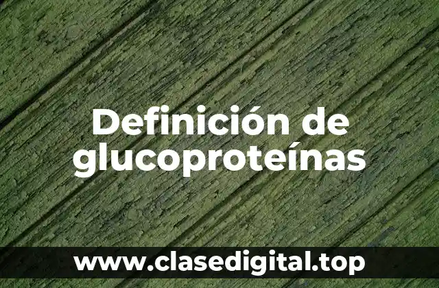 Definición de glucoproteínas