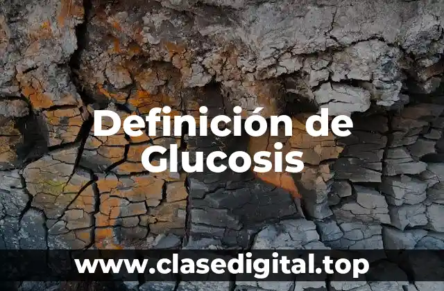 Definición de Glucosis