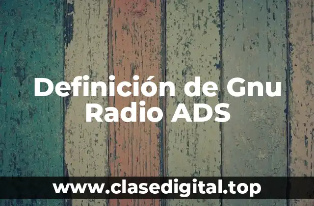 Definición de Gnu Radio ADS
