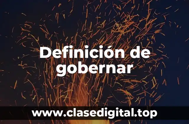 Definición de gobernar
