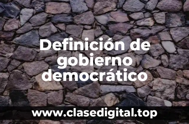Definición de gobierno democrático