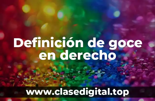 Definición de goce en derecho
