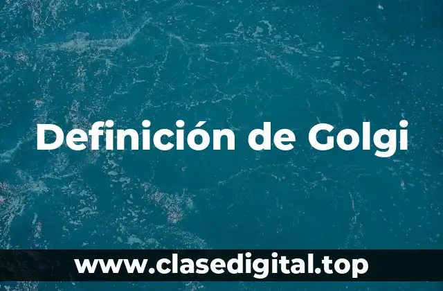 Definición de Golgi