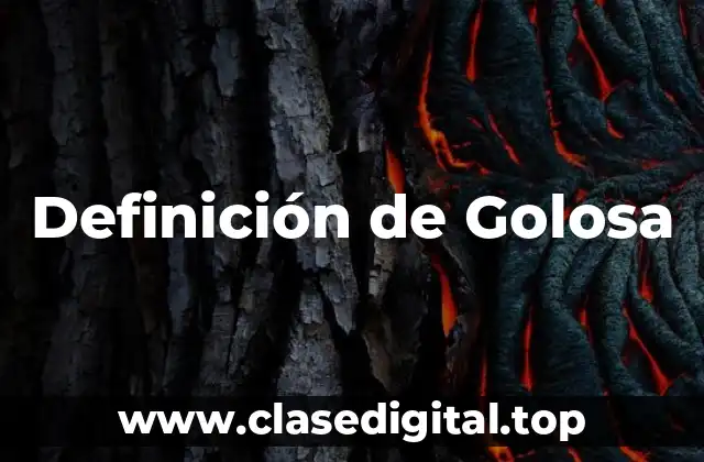 Definición técnica de golosa