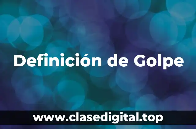 Definición de Golpe