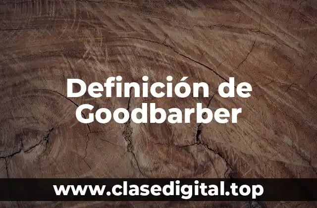 Definición de Goodbarber