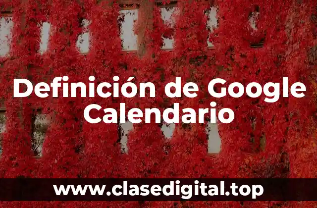 Definición de Google Calendario