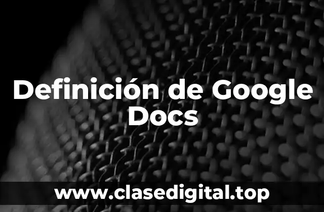 Definición de Google Docs