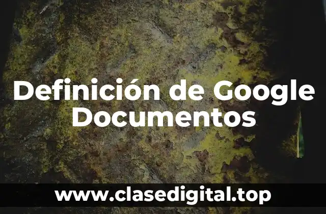 Definición de Google Documentos
