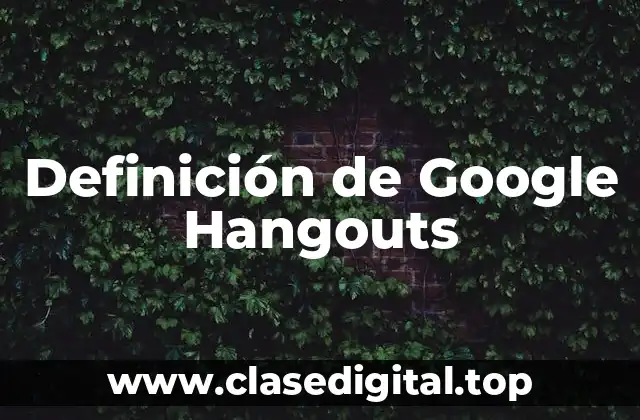 Definición de Google Hangouts
