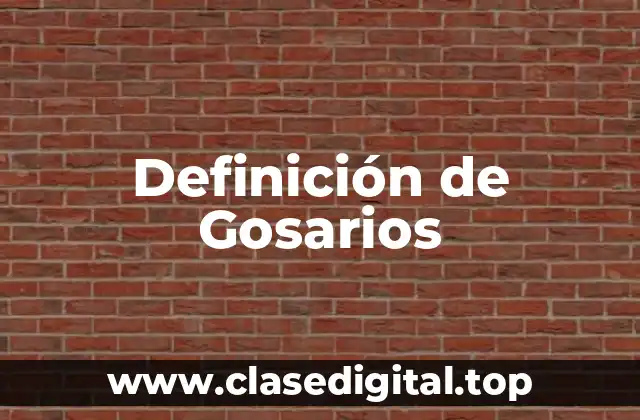 Definición de Gosarios
