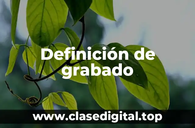 Definición de grabado