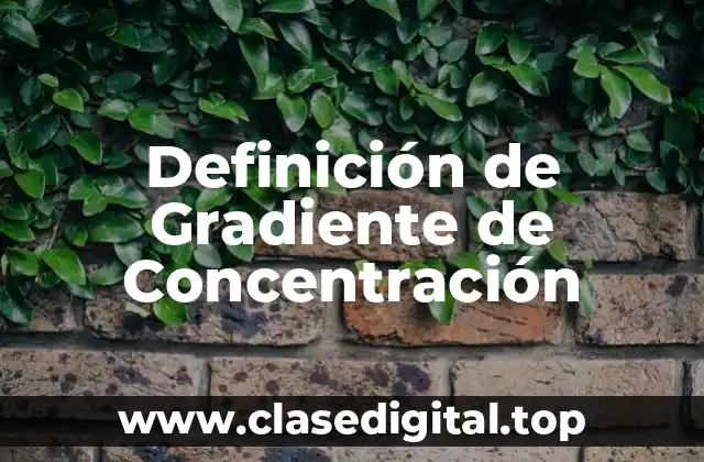 Definición de Gradiente de Concentración