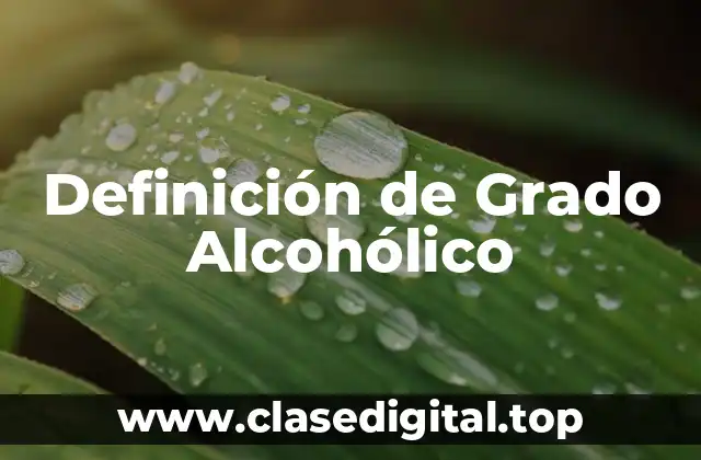 Definición de Grado Alcohólico