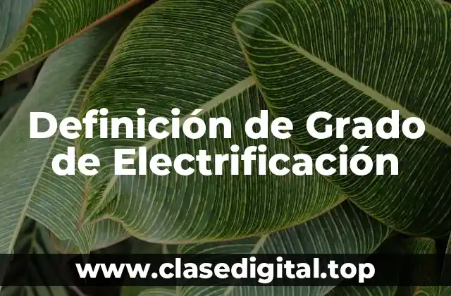 Definición de Grado de Electrificación