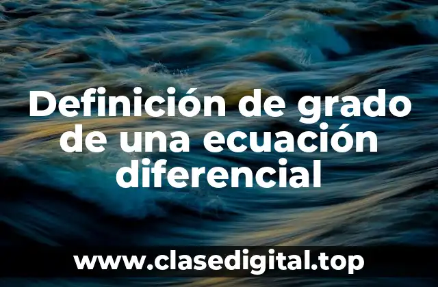 Definición de grado de una ecuación diferencial