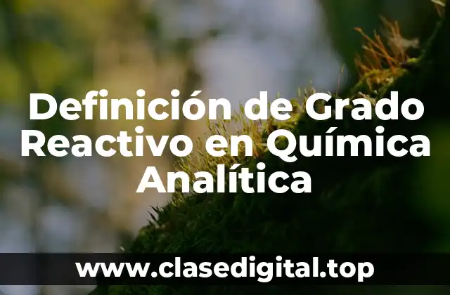 Definición de Grado Reactivo en Química Analítica