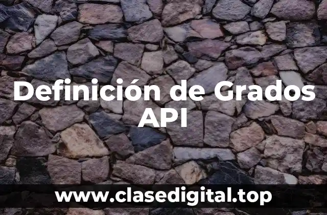 Definición de Grados API