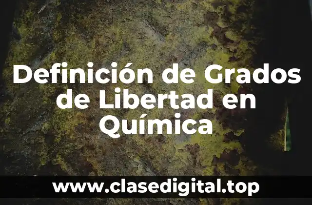 Definición de Grados de Libertad en Química