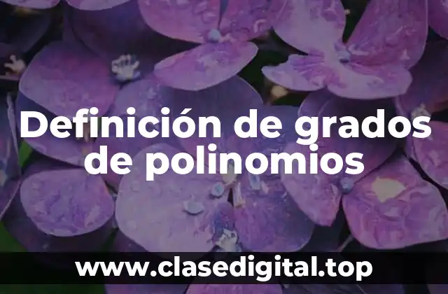 Definición de grados de polinomios