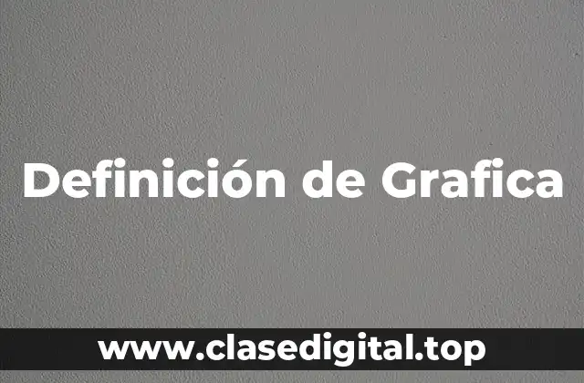Definición de Grafica