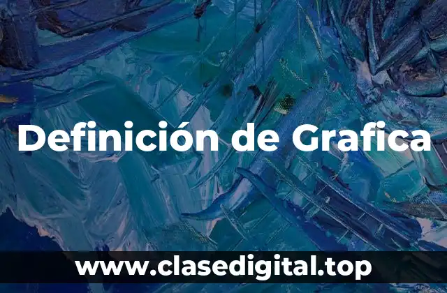 Definición técnica de Grafica