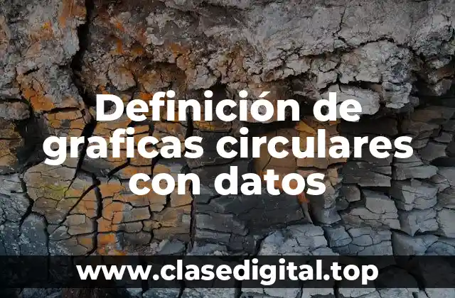 Definición de graficas circulares con datos