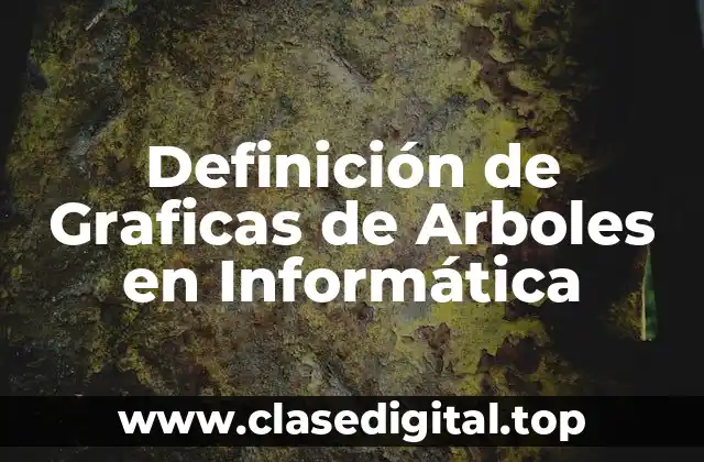 Definición técnica de Gráfico de Arbol en Informática