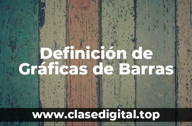 Definición de Gráficas de Barras