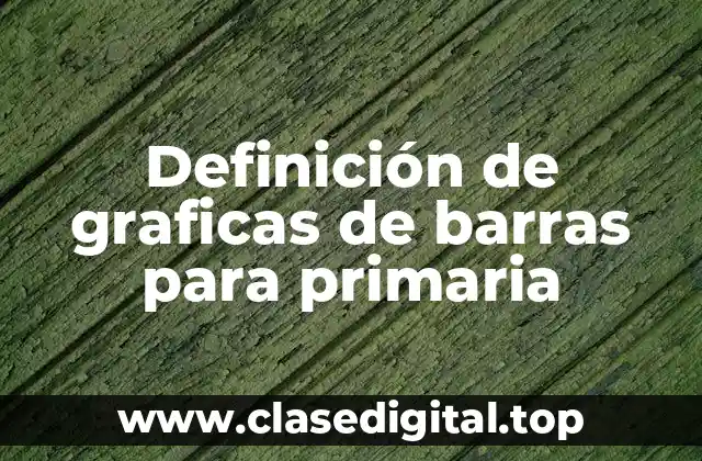 Definición de graficas de barras para primaria