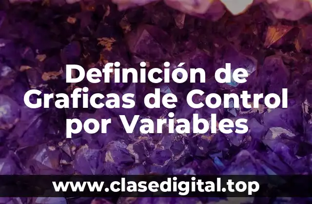 Definición de Graficas de Control por Variables