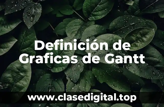 Ejemplos de gráficas de Gantt