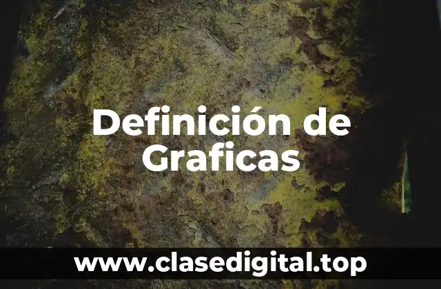 Definición de Graficas