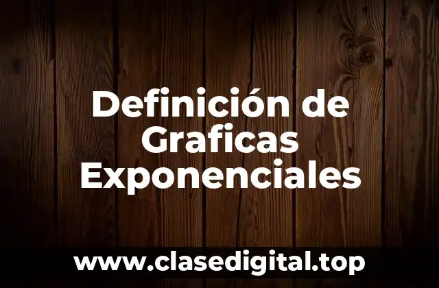 Definición de Graficas Exponenciales