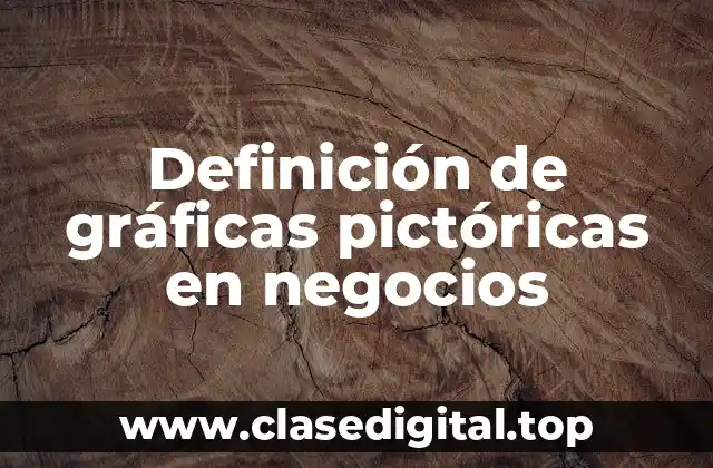 Definición de gráficas pictóricas en negocios