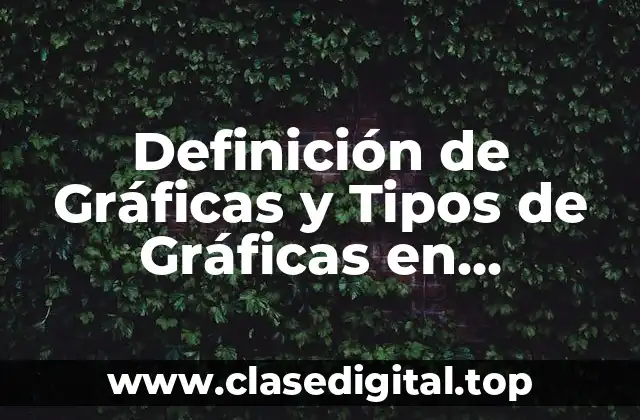 Definición de Gráficas y Tipos de Gráficas en Geografía