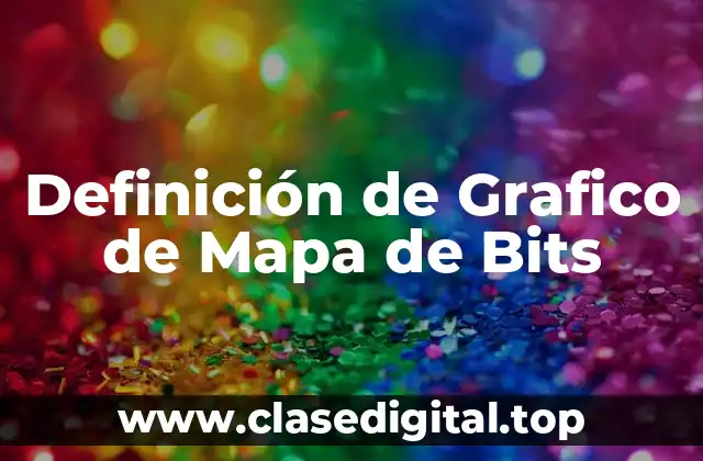 Definición de Grafico de Mapa de Bits