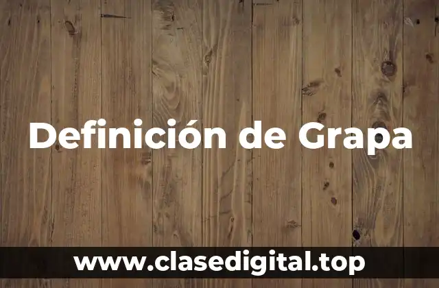 Definición de Grapa