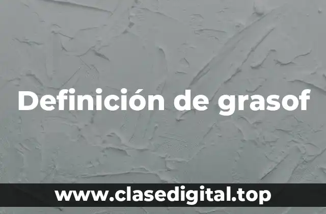 Definición de grasof