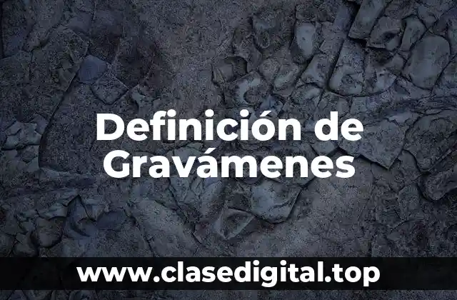 Definición de Gravámenes