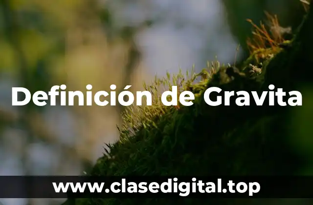Definición de Gravita