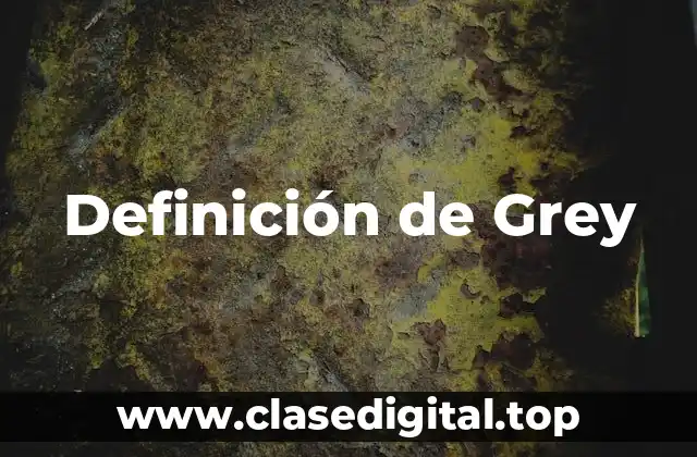 Definición de Grey