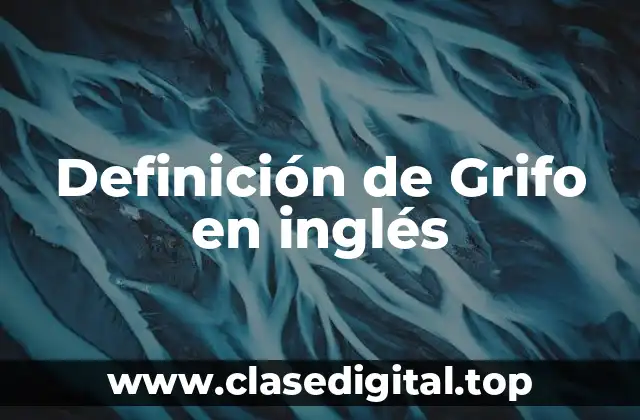 Definición de Grifo en inglés